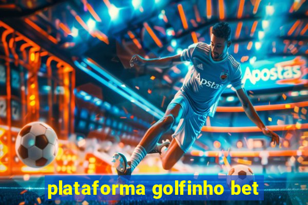 plataforma golfinho bet